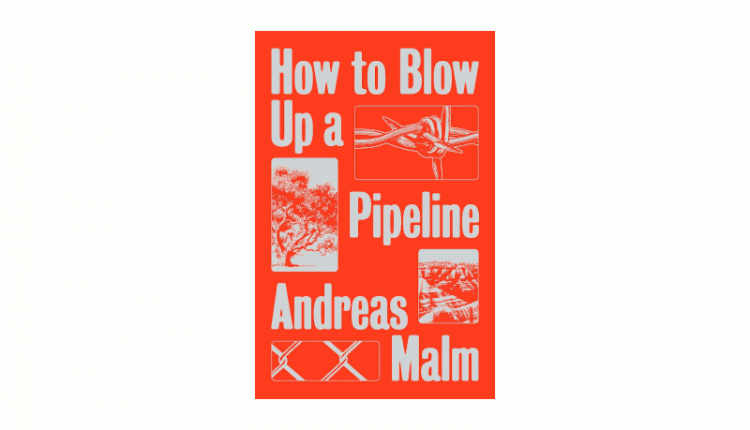 "How to Blow Up a Pipeline" - Watts With It?

