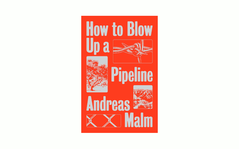 "How to Blow Up a Pipeline" - Watts With It?