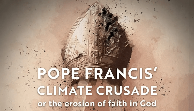 Pope Francis’ climate crusade or the erosion of faith in God, a tale of two encyclicals – Watts Up With That?


