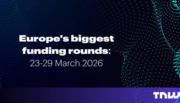 Europas Top-Finanzierungsrunden diese Woche (23.–29. März)
